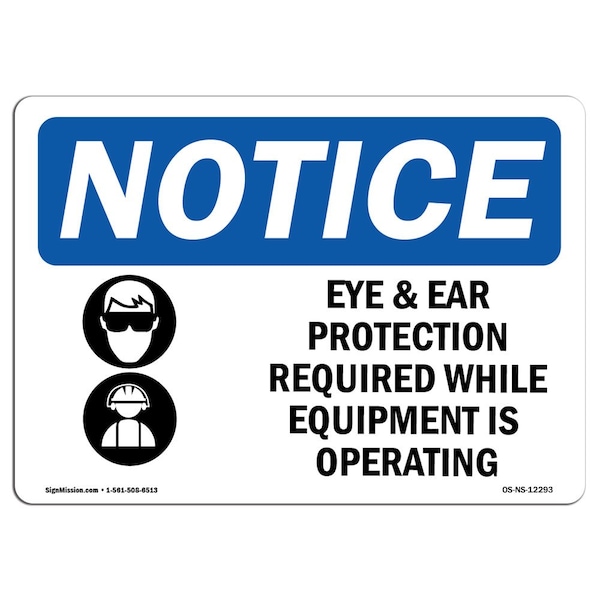OSHA Sign, Eye & Ear Protection Required With Symbol, 18in X 12in Aluminum, 18" W, 12" H, Landscape
